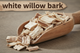 White Willow Bark
